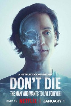Don’t Die: O człowieku, który postanowił żyć wiecznie / Don't Die: The Man Who Wants to Live Forever