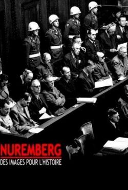 Norymberskie taśmy prawdy / Nuremberg: Des images pour l'histoire