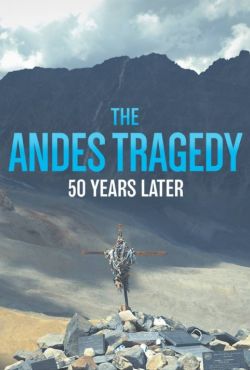 Tragedia w Andach - 50 lat później / Andes Tragedy, The: 50 Years Later