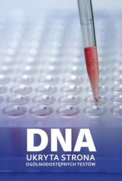 DNA - ukryta strona ogólnodostępnych testów / ADN Business, main basse sur nos genes