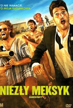 Niezły Meksyk / Search Party