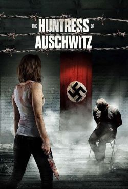 Łowczyni z Auschwitz / The Huntress Of Auschwitz