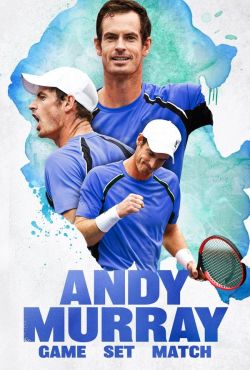 Andy Murray: Game, Set, Match