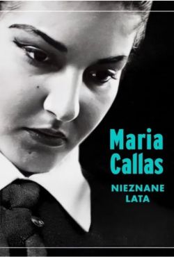 Maria Callas. Nieznane lata / Mary, Marianna, Maria: Ta agnosta ellinika hronia tis Kallas