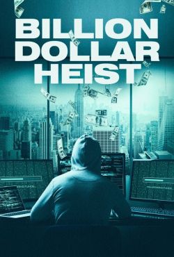 Billion Dollar Heist