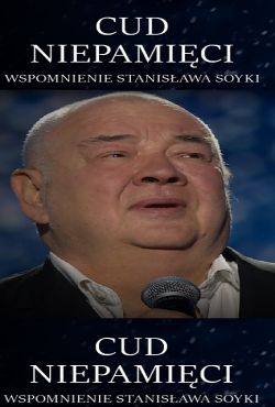 Cud niepamięci – wspomnienie Stanisława Soyki