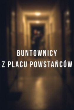 Buntownicy z Placu Powstańców