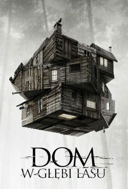 Dom w głębi lasu / The Cabin in the Woods