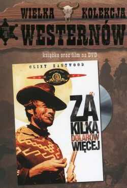 Za kilka dolarów więcej / Per qualche dollaro in più