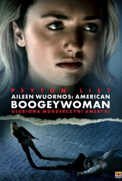 Aileen Wuornos: American Boogeywoman. Ulubiona morderczyni Ameryki