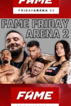 FAME MMA FRIDAY ARENA 2
