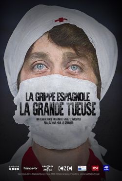 Hiszpanka: niewidzialny wróg / The Spanish Flu: The Invisible Enemy /La Grippe espagnole, la grande tueuse