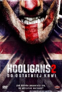 Hooligans 2: Do ostatniej krwi
