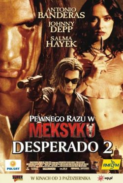 Pewnego razu w Meksyku: Desperado 2
